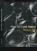 How to Cook Better