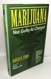 Marijuana: Not Guilty as Charged