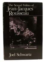 The Sexual Politics of Jean-Jacques Rousseau