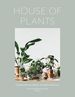House of Plants: Living With Succulents, Air Plants and Cacti