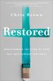 Restored: Transforming the Sting of Your Past Into Purpose for Today