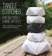 Tangle Stitches for Quilters and Fabric Artists: Relax, Meditate, and Create With Rhythmic Stitches
