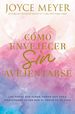 C�mo Envejecer Sin Avejentarse: Los Pasos Que Puede Tomar Hoy Para Mantenerse Joven Por El Resto De Su Vida (Spanish Edition)