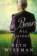 Love Bears All Things (an Amish Secrets Novel)