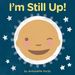 I'M Still Up!