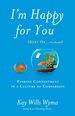 I'M Happy for You (Sort of...Not Really): Finding Contentment in a Culture of Comparison