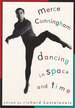 Merce Cunningham: Dancing in Space and Time
