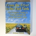 From the Fryer to the Fuel Tank: the Complete Guide to Using Vegetable Oil as an Alternative Fuel: the Complete Guide to Using Vegetable Oil as an...C/-Bookmasters Pobox 388 Ashland Oh 44805