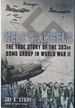 Hell's Angels the True Story of the 303rd Bomb Group in World War II