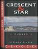 Crescent & Star: Turkey Between Two Worlds