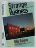 Strange Business