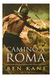 Camino a Roma (Serie Historica)-Kane Ben (Papel)