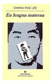En Lengua Materna (Panorama De Narrativas 471) (Rustica)-