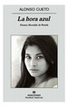 Hora Azul [Premio Herralde De Novela] (Narrativas Hispanica