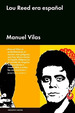 Lou Reed Era Espa�Ol (Cartone)-Vilas Manuel (Papel)