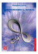 Comprendiendo El Infinito (Coleccion Ciencia Y Tecnologia)