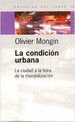 Condicion Urbana La Ciudad a La Hora De La Mundializacion (