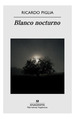 Blanco Nocturno [Premio Romulo Gallegos Edicion XVII 2011]