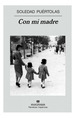 Con Mi Madre (Coleccion Narrativas Hispanicas 311)-Puerto