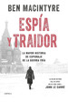 Espia Y Traidor La Mayor Historia De Espionaje De La Guerra