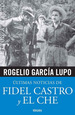 Ultimas Noticias De Fidel Castro Y El Che (Biografia E Hist