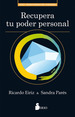 Recupera Tu Poder Personal (Serie Transformacion Personal)