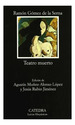 Teatro Muerto (Coleccion Catedra Letras Hispanicas 401)-G