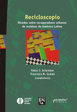Recicloscopio Mirada Sobre Recuperadores Urbanos De Res Idu