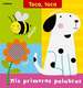 Mis Primeras Palabras. Toca, Toca