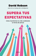 Supera Tus Expectativaso Transformar Tu Vida Cambiando