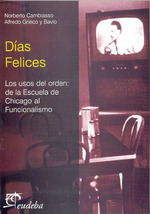 D'as Felices Los Usos Del Orden: De La Escuela De Chicago a