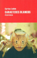Caracteres Blancos, De Labb, Carlos. Editorial Perifrica, Tapa Blanda, Edici�N 1 En Espa�Ol, 2011