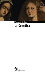 La Celestina, De De Rojas Fernando. N/a, Vol. Volumen Unico. Editorial C�Tedra, Tapa Blanda, Edici�N 2 En Espa�Ol