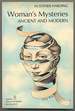Woman's Mysteries: Ancient and Modern. a Psychological Interpretation of the Feminine Principle as Portrayed in Myth, Story, and Dreams
