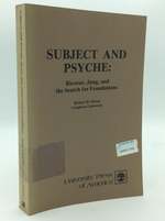 Subject and Psyche: Ricoeur, Jung, and the Search for Foundations