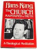 1980 Hc the Church, Maintained in Truth: a Theological Meditation By Kung, Hans