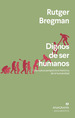 Libro Dignos De Ser Humanos-Rutger Bregman-Anagrama