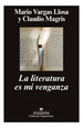 Literatura Es Mi Venganza, La-Vargas Llosa, Magris