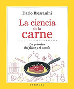 La Ciencia De La Carne: La Quimica Del Filete Y El Asado