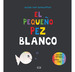El Peque�O Pez Blanco, De Van Genechten, Guido. Editorial Vr Editora En Espa�Ol, 2017