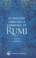 El Peque�O Libro De La Vida De Rumi, De Rumi, Mowlana Jalai Ad-Din Balkhi. Editorial Edic. El Grano De Mostaza, Tapa Blanda En Espa�Ol, 2023