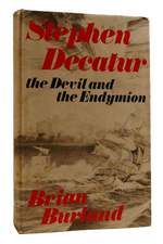 Stephen Decatur the Devil and the Endymion Signed