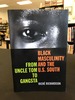 From Uncle Tom to Gangsta: Black Masculinity and the U. S. South