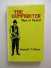 The Gunfighter: Man Or Myth?