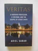 Veritas: a Harvard Professor, a Con Man, and the Gospel of Jesus's Wife