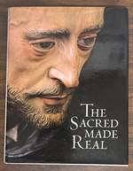 The Sacred Made Real: Spanish Painting and Sculpture 1600-1700