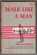 Walk like a man.