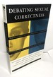 Debating Sexual Correctness: Pornography, Sexual Harassment, Date Rape and the Politics of Sexual Equality