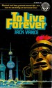 To Live Forever