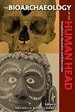 The Bioarchaeology of the Human Head: Decapitation, Decoration, and Deformation